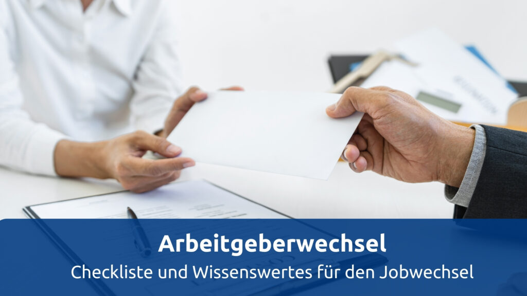 Arbeitgeberwechsel Checkliste und Wissenswertes für den Jobwechsel