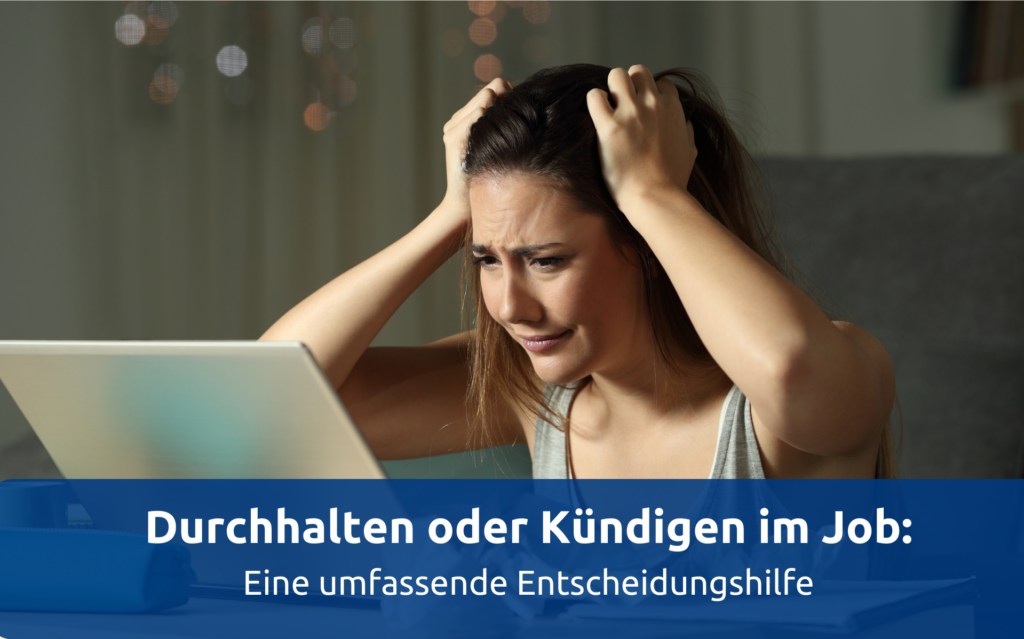 Durchhalten oder Kündigen im Job: Eine umfassende Entscheidungshilfe
